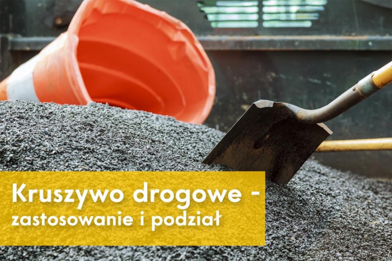Podział oraz zastosowanie kruszyw
