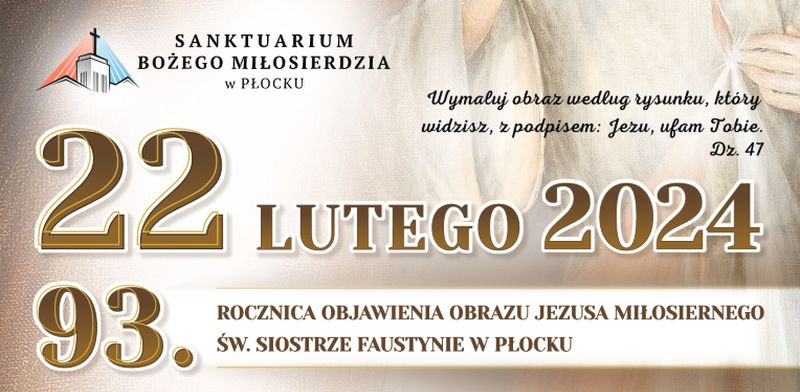 22 lutego przypada 93 rocznica objawienia obrazu Jezusa Miłosiernego św. Siostrze Faustynie w Płocku