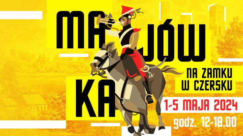 Majówka na Zamku w Czersku 1-5 maja