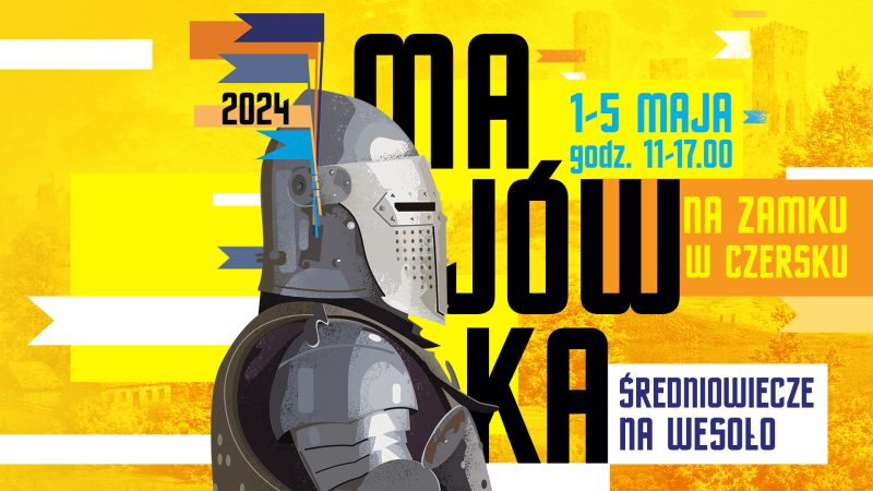 Majówka na Zamku w Czersku | Średniowiecze na wesoło | 1-5.05.2024
