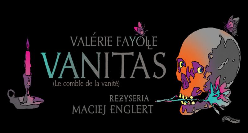 Prapremiera polska Vanitas 