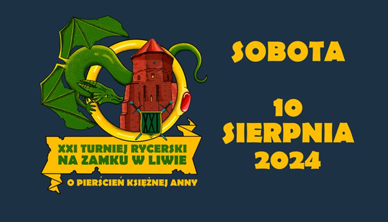 XXI Turniej Rycerski o Pierścień Księżnej Anny na Zamku w Liwie