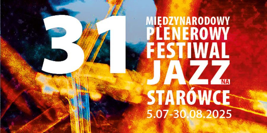 31. Międzynarodowy Plenerowy Festiwal Jazz na Starówce 2025