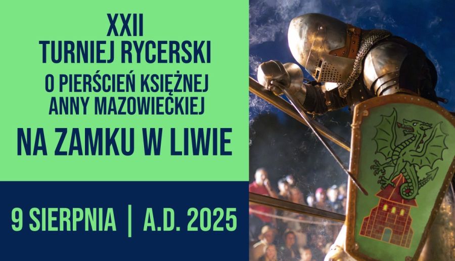 Już 9 sierpnia odbędzie się XXII Turniej Rycerski na Zamku w Liwie!