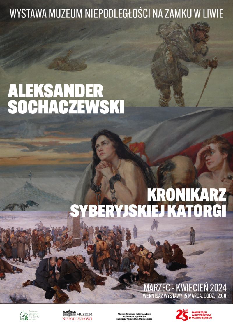 Wystawa "Aleksander Sochaczewski. Kronikarz syberyjskiej katorgi"  na Zamku w Liwie