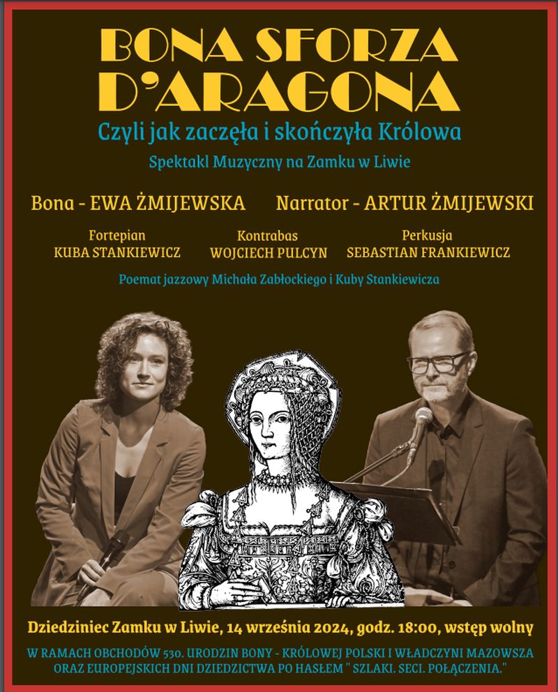 Spektakl muzyczny o Bonie Sforzy na Zamku w Liwie już 14 września