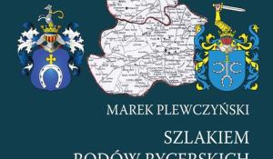 Szlakiem rodów rycerskich dawnego Mazowsza w XV-XV