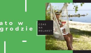 Lato w ogrodzie - czas na relaks czy może intensywne prace porządkowe?