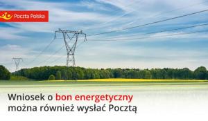 Wniosek o bon energetyczny można wysłać za pośrednictwem Poczty Polskiej