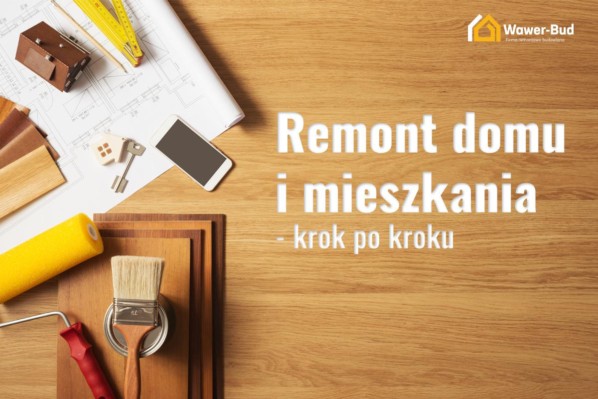 Remont domu i mieszkania - krok po kroku