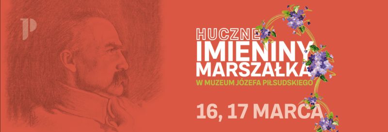 Huczne imieniny Marszałka - 16-17 marca