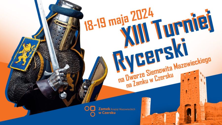 Turniej Rycerski na Zamku w Czersku | 18-19.05.2024