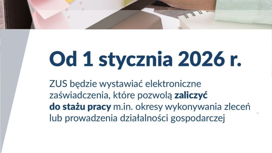 Zmiany w stażu pracy – wnioski o zaświadczenia z ZUS od stycznia 2026 r.